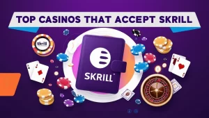 Top casinos accept skrill.